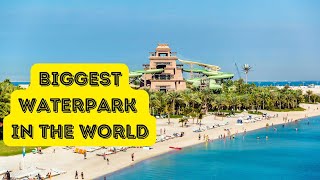 BIGGEST Waterpark In The World  Dubai The Palms Atlantis Aqua Park [upl. by Orji721]