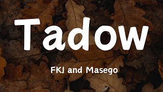 Masego FKJ  Tadow Lyrics [upl. by Atalie871]