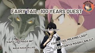 Fairy Tail Kembali lagi Bakalan Epic kah  Fairy Tail 100 year quest [upl. by Arodal225]