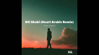 Nti Sbabi Heart Arabic Remix  Kader Japonise [upl. by Heid]