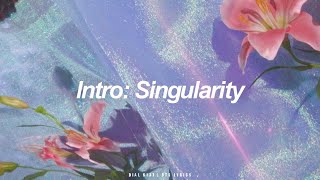 Intro Singularity  BTS 방탄소년단 English Lyrics [upl. by Ysnil]