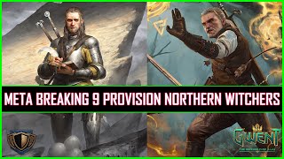 Gwent  Meta Breaking 9 Provision Northern Witchers  This Deck Is Insane [upl. by Leamsi]