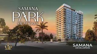 Samana Park Meadows  Luxurious Living Redefined in Dubai [upl. by Aryl431]