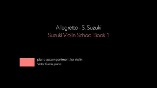 10 Allegretto  S Suzuki  SUZUKI VIOLIN BOOK 1 PIANO ACCOMPANIMENT [upl. by Ramedlaw]