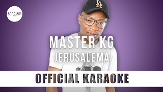 Master KG  Jerusalema Official Karaoke Instrumental  SongJam [upl. by Marigolda]