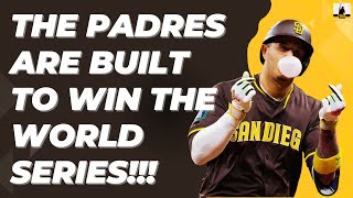 The Padres are Built to Win the World Series [upl. by Eiramanitsirhc]