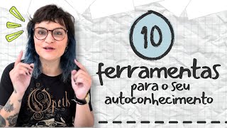 10 Ferramentas para Autoconhecimento e Organização [upl. by Yarased212]