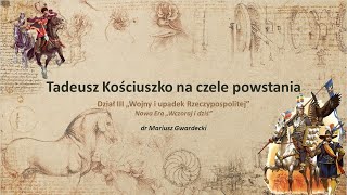 Tadeusz Kościuszko na czele powstania [upl. by Khanna]