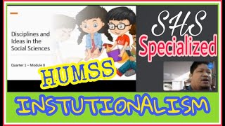 INSTITUTIONALISM  CONCEPTS AND PRINCIPLES OF SOCIAL SCIENCES  DISS MODULE 8  SHS SPECIALIZED [upl. by Ahsircal]