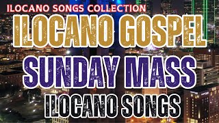 ILOCANO GOSPEL  SUNDAY MASS ILOCANO SONGS [upl. by Adolph]