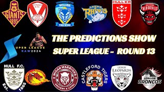 The Prediction Show  Super League Round 13  Rugby League [upl. by Abita]