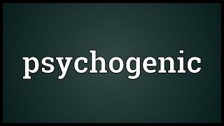 Psychogenic Meaning [upl. by Stanley]