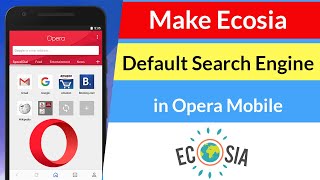 How to Make Ecosia Default Search Engine in Opera Mobile [upl. by Anoniw]