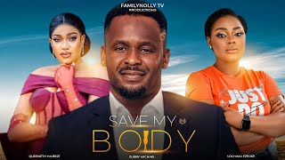 SAVE MY BODY  Episode 1  Zubby Michael Queeneth Hilbert Sochima Ezeoke LATEST NOLLYWOOD [upl. by Aynik896]