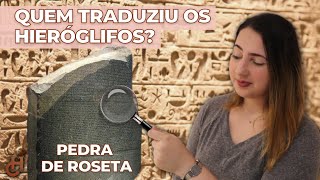 COMO OS HIERÓGLIFOS EGÍPCIOS FORAM TRADUZIDOS  Pedra de Roseta Chave para entender o Egito Antigo [upl. by Higinbotham]