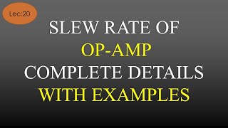 Lec20 Slew Rate of Op Amp All Details  LICA  R K Classes  Hindi [upl. by Erme461]