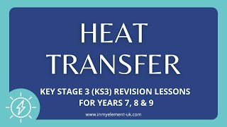 Heat Energy Transfer Conduction Radiation amp Insulation  Physics Revision Years 7 8 amp 9 [upl. by Salb]