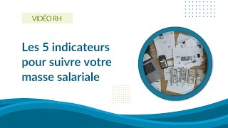 Les 5 indicateurs pour suivre votre masse salariale  KPIs RH [upl. by Iren]