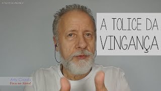 A tolice da vingança [upl. by Norahs]