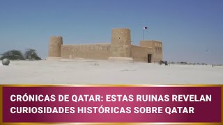 Crónicas de Qatar Estas ruinas revelan curiosidades históricas sobre Qatar [upl. by Heisser505]