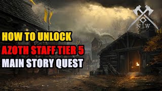 How to get lvl 60 New World  Main Story Quest Azoth Staff Tier 5 [upl. by Tenn37]