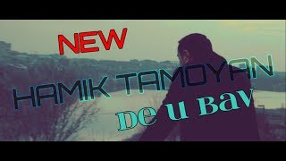 HAMIK TAMOYAN  DE U BAV  Official Clip [upl. by Ronn]