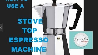 How to Use a Stove Top Espresso Machine [upl. by Eicnarf]