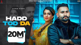 New Punjabi Songs 2024  Hadd Tod Da Official Video Hunar Sidhu  Ritu  Latest Punjabi Songs 2024 [upl. by Mcwilliams]