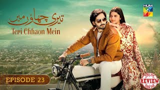 Teri Chhaon Mein  Episode 23 Full 2nd Review  Teri Chhaon Mein  Ep 23 Second Review [upl. by Bohs]