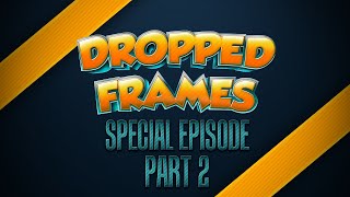 Dropped Frames Special Edition Part 2  Streaming as a Female [upl. by Ribaj]