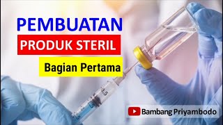 CPOB 2018  PRODUKSI STERIL BAGIAN PERTAMA  Belajar Manajemen Farmasi Industri Eps 21 [upl. by Anire]