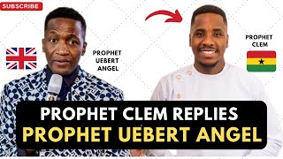 WHAT MESSAGE DID PROPHET CLEM SEND TO PROPHET UEBERT ANGEL [upl. by Kizzie]