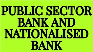 IS THERE ANY DIFFERENCE BETWEEN A PUBLIC SECTOR BANK AND A NATIONALISED BANK [upl. by Wall]