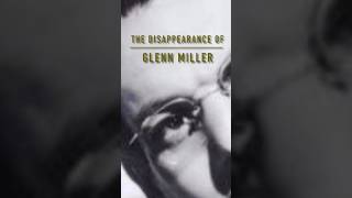 The disappearance Of Glenn Miller [upl. by Shara612]