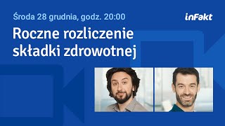 Jak rozliczyć składkę zdrowotną za 2022 rok Webinar z doradcą podatkowym inFakt [upl. by Ennayrb]