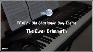 FFXIV 효월의 종언 OST  The Ewer Brimmeth 올드 샬레이안 낮 테마 피아노 어레인지｜Old Sharlayan Day Theme [upl. by Arreic]