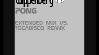 Wippenberg  Pong Extended mix VS Tocadisco Remix by Phunk factory [upl. by Yendis269]