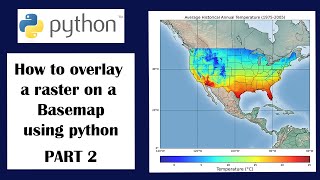 How to overlay a raster on a basemap using python  Part 2 [upl. by Finella]