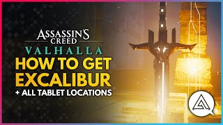 Assassins Creed Valhalla  How To Get EXCALIBUR  All Tablet Locations Guide [upl. by Hermine]