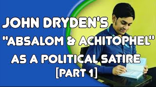 John Dryden’s “Absalom and Achitophel” as a Political Satire Part 1 [upl. by Yhcir]