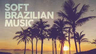 Soft Brazilian Music  Cool Music 2024 [upl. by Orenid]