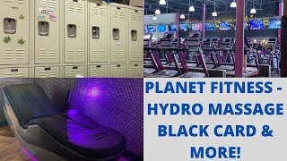 PLANET FITNESS BLACK CARD MEMBER  WHATS A HYDRO MASSAGE BED [upl. by Kcirej892]