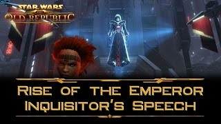 SWTOR Rise of the Emperor  Inquisitors Speech [upl. by Ycnan878]