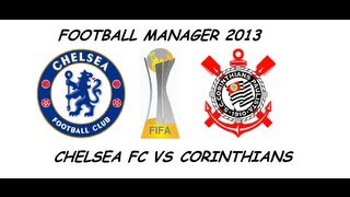 FM 2013  Chelsea Fc  S1  E34  Club World Championship Final  vs Corinthians [upl. by Spurgeon147]