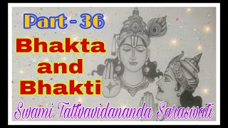 Part36 of Bhakta amp Bhakti Talks by Swami Tattvavidananda Saraswati [upl. by Aivatnahs177]