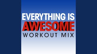 Everything Is Awesome Workout Remix Radio Edit [upl. by Anaes264]