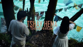 Tshay Hema  Tshewang P amp Ayejamp Official MV [upl. by Penelopa598]