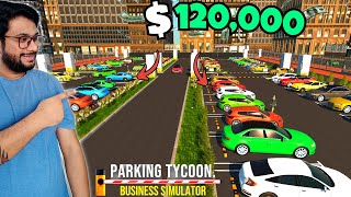 Transforming My Parking Lot  120000 Investment Revealed 🚗💰 PARKING TYCOOON 5 [upl. by Retep602]