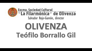 quotOlivenzaquot Pasodoble de Teófilo Borrallo Gil  LA FILARMÓNICA DE OLIVENZA [upl. by Nilla103]