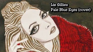 Liz Gillies Pale Blue Eyes Cover Lyric Video [upl. by Naujed]